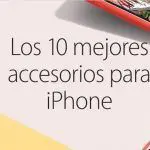 mejores accesorios iphone