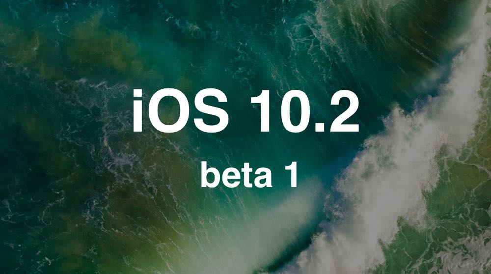 ios 10.2 beta 1