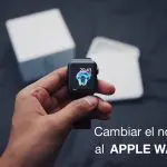 cambiar el nombre de tu Apple Watch