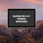 primeras impresiones macbook pro 2017