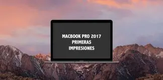 primeras impresiones macbook pro 2017